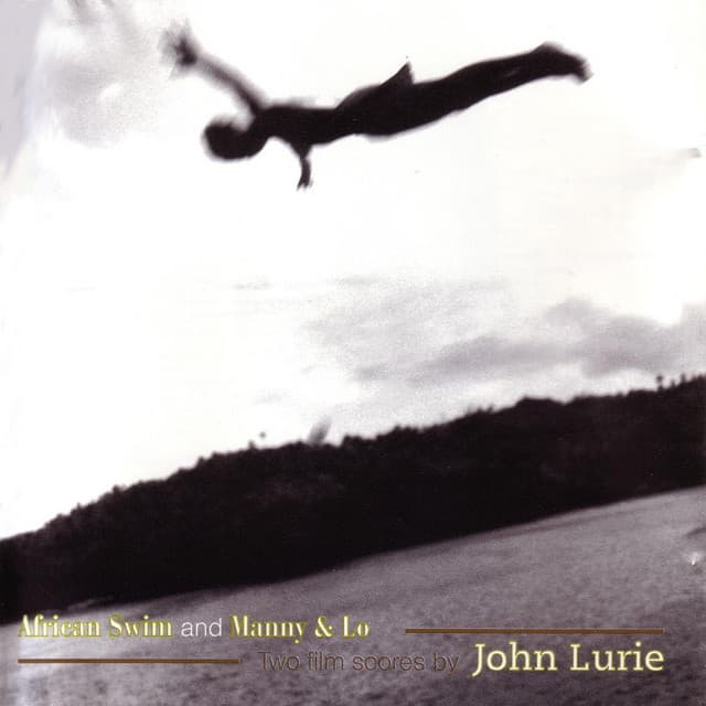 African Swim and Manny & Lo - Two Film Scores By John Lurie album cover